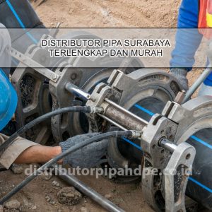 Read more about the article Distributor Pipa Surabaya Terlengkap dan Murah